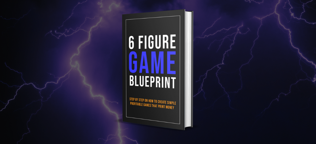 6 Figure Game Blueprint (FREE)